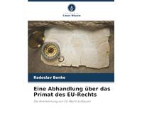 Eine Abhandlung über das Primat des EU-Rechts: Die Anerkennung von EU-Recht aufbauen