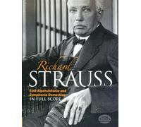 Eine Alpensinfonie and Symphonia Domestica in Full Score