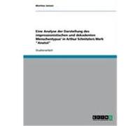 Eine Analyse der Darstellung des impressionistischen und dekadenten Menschentypus' in Arthur Schnitzlers Werk "Anatol" Jansen, Martina (Auteur)