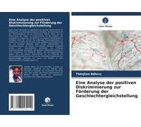 Eine Analyse Der Positiven Diskriminierung Zur Förderung Der Geschlechtergleichstellung