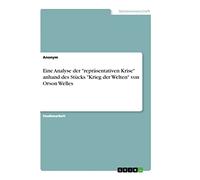 Eine Analyse der "repräsentativen Krise" anhand des Stücks "Krieg der Welten" von Orson Welles