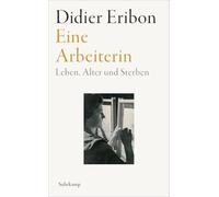 Une ouvrière – Vie, vieillesse et mort – Nouveau livre de l'auteur de 'Rückkehr nach Reims'