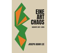 Eine Art Chaos: Gedichte 2017-2026