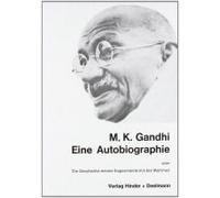 Eine Autobiographie Oder Die Geschichte Meiner Experimente Mit Der Wahrheit