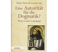 Eine Autorität Für Die Dogmatik? Thomas Von Aquin In Der Neu