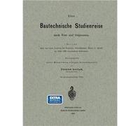Eine Bautechnische Studienreise Nach West Und Ostpreussen Bericht Uber Eine Unter Leitung Des Geheimen OberBauraths Herrn L. Hagen Im Jahre 1883 V - Sprin Springer Nature B.V.Springer Nature B.V. (Aut
