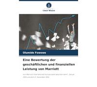 Eine Bewertung der geschäftlichen und finanziellen Leistung von Marriott: von Marriott International Incorporated zwischen dem 1. Januar 2014 und dem 31. Dezember 2016