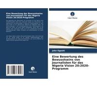 Eine Bewertung Des Bewusstseins Von Journalisten Für Das Nigeria Vision 20:2020-Programm