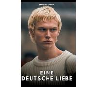 Eine deutsche Liebe: Erotische Schwulengeschichten für Erwachsene Männer