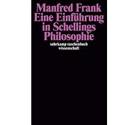 Eine Einführung in Schellings Philosophie