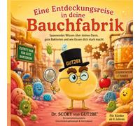 Eine Entdeckungsreise in deine Bauchfabrik: Der Fermentationsexperte und Sternekoch Dr. SCOBY erklärt