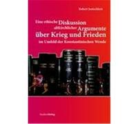 Eine ethische Diskussion altkirchlicher Argumente über Krieg und Frieden im Umfeld der Konstantinischen Wende Jonischkeit, Robert (Auteur)