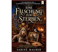 Eine Fälschung zum Sterben: Ein gemütlicher Kriminalfall mit Kunstfälschung, einem Mord in einem verschlossenen Raum, verborgenen Tunneln und einer königlichen Schatzverschwörung (Buch 1)