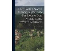 Eine Fahrt Nach Helgoland Und Die Sagen Der Niederelbe, Zweite Ausgabe