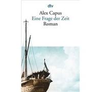 Eine Frage der Zeit | Alex Capus Alex CapusAlex Capus (Auteur)