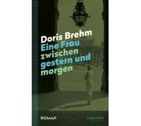 Eine Frau Zwischen Gestern Und Morgen