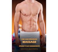 Eine ganz besondere Massage: Straight to Gay Kurzgeschichte