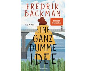 Eine ganz dumme Idee: Roman