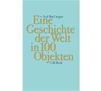 Neil MacGregor – Eine Geschichte der Welt in 100 Objekten – Relié