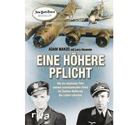 Eine höhere Pflicht – Wie ein deutscher Pilot einem amerikanischen Feind das Leben schenkte