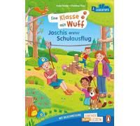 Eine Klasse mit Wuff - Joschis erster Schulausflug: Erstlesebuch ab 6 Jahren - Ideal zum ersten Lesenlernen ab der 1. Klasse
