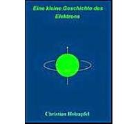Eine Kleine Geschichte Des Elektrons