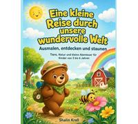 Eine kleine Reise durch unsere wundervolle Welt: Ausmalen ,entdecken und Staunen
