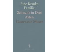 Eine Kranke Familie: Schwank in Drei Akten