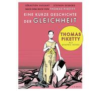Eine kurze Geschichte der Gleichheit: Graphic Novel. Die Graphic Novel nach dem Buch von Thomas Piketty