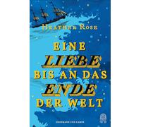 Eine Liebe bis an das Ende der Welt: Roman