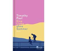 Eine Liebe ohne Sommer: Eine Liebesgeschichte wie keine andere