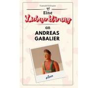 Eine Liebeserklärung An Andreas Gabalier