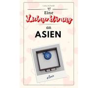 Eine Liebeserklärung an Asien - Die große Hommage - das perfekte Geschenk für Weihnachten und Geburtstag und jeden Anlass