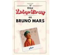 Eine Liebeserklärung An Bruno Mars