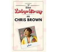Eine Liebeserklärung An Chris Brown