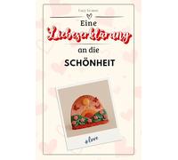 Eine Liebeserklärung an die Schönheit - Die große Hommage - das perfekte Geschenk für Weihnachten und Geburtstag und jeden Anlass