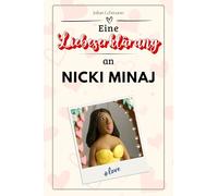 Eine Liebeserklärung an Nicki Minaj: Die große Hommage - das perfekte Geschenk für Weihnachten und Geburtstag und jeden Anlass
