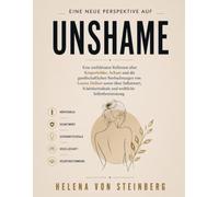 Eine neue Perspektive auf Unshame: Eine einfühlsame Reflexion über Körperbilder, Scham und die gesellschaftlichen Beobachtungen von Louisa Dellert ... und weibliche Selbstbestimmung