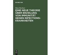 Eine Neue Theorie Über Erzielung Von Immunität Gegen Infectionskrankheiten