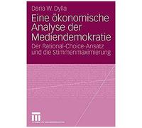 Eine Ökonomische Analyse Der Mediendemokratie