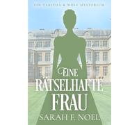 Eine rätselhafte Frau: Ein Historischer Liebeskrimi mit Tabitha und Wolf