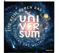 Eine Reise durch das Universum.: Entdecke das Weltall!