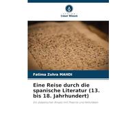 Eine Reise durch die spanische Literatur (13. bis 18. Jahrhundert)