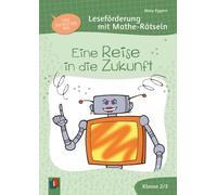 Eine Reise in die Zukunft: Leseförderung mit Mathe-Rätseln für Klasse 2/3