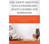 Eine sanfte Anleitung zum schwedischen Death Cleaning für jedermann