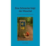 Eine Schnecke folgt der Muschel: Von der Couch auf den Camino