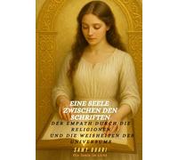 Eine Seele zwischen den Schriften: Empathie in den Religionen und Weisheiten der Welt