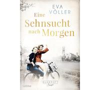 Eine Sehnsucht nach morgen: Die Ruhrpott-Saga. Roman