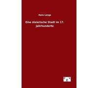 Eine Steierische Stadt Im 17. Jahrhunderte