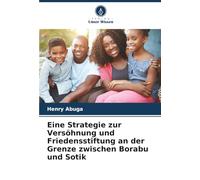 Eine Strategie zur Versöhnung und Friedensstiftung an der Grenze zwischen Borabu und Sotik